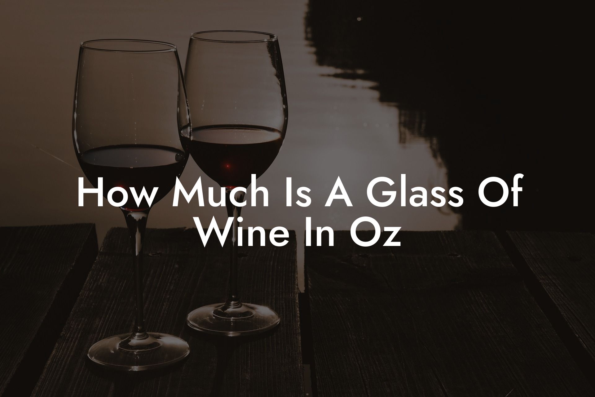 How Much Is A Glass Of Wine In Oz