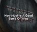 How Much Is A Good Bottle Of Wine