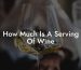 How Much Is A Serving Of Wine