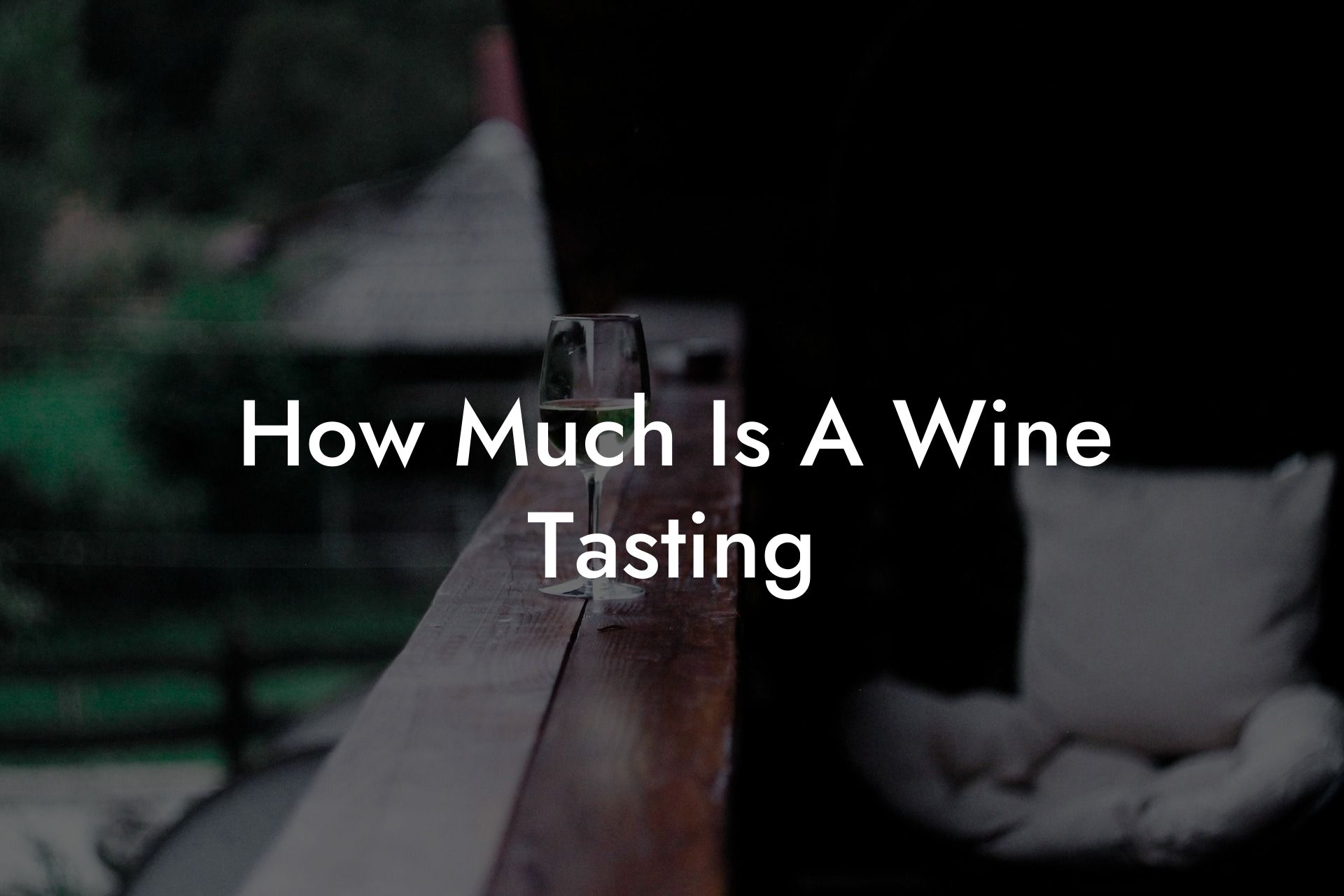 How Much Is A Wine Tasting