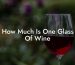 How Much Is One Glass Of Wine