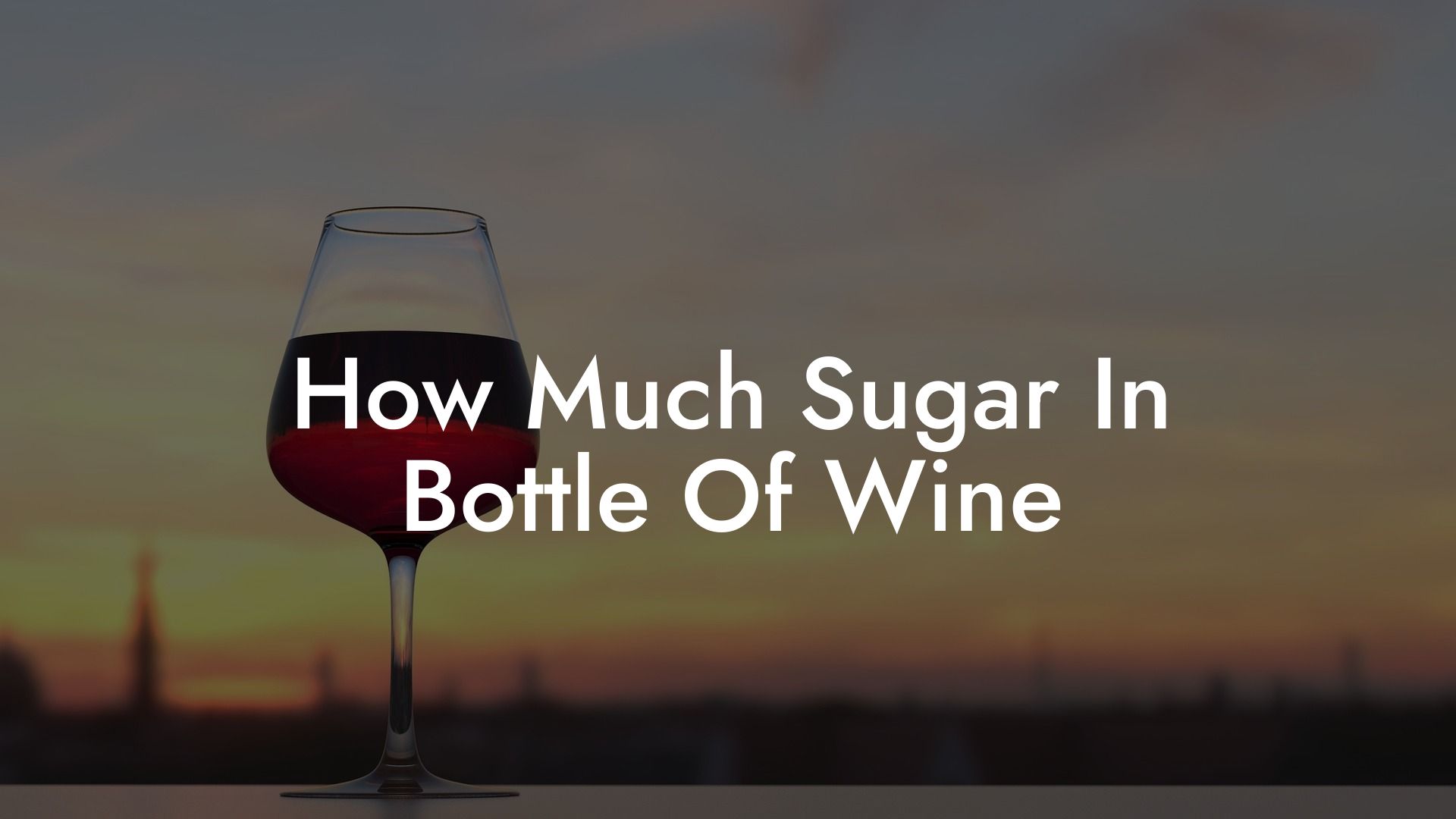 How Much Sugar In Bottle Of Wine