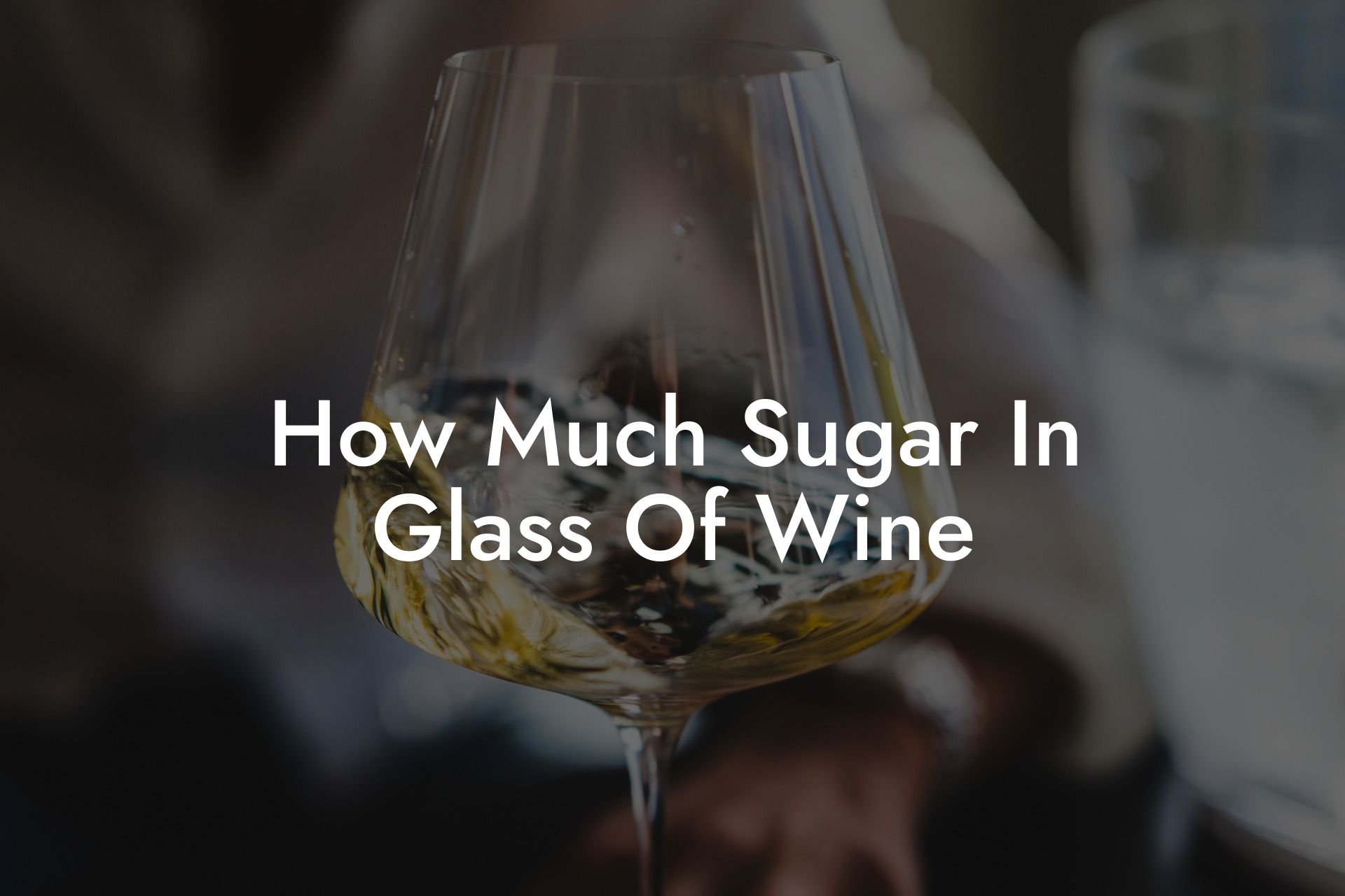 How Much Sugar In Glass Of Wine