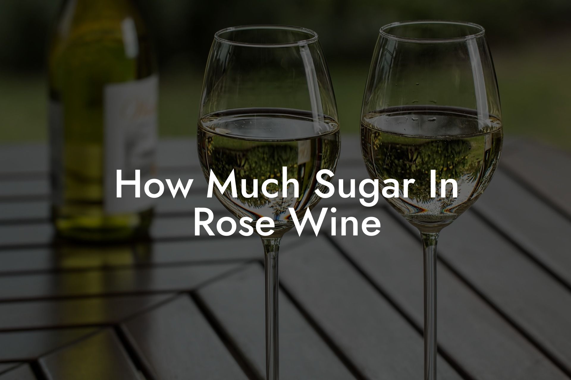 How Much Sugar In Rose Wine
