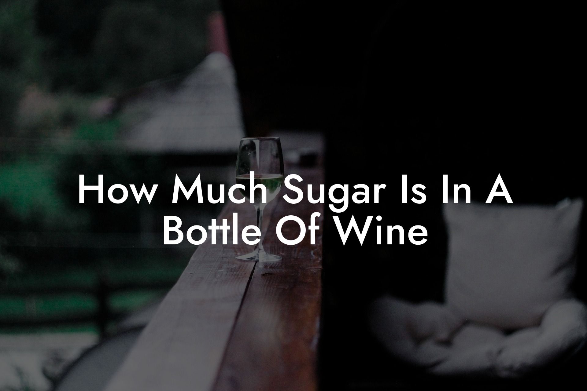 How Much Sugar Is In A Bottle Of Wine