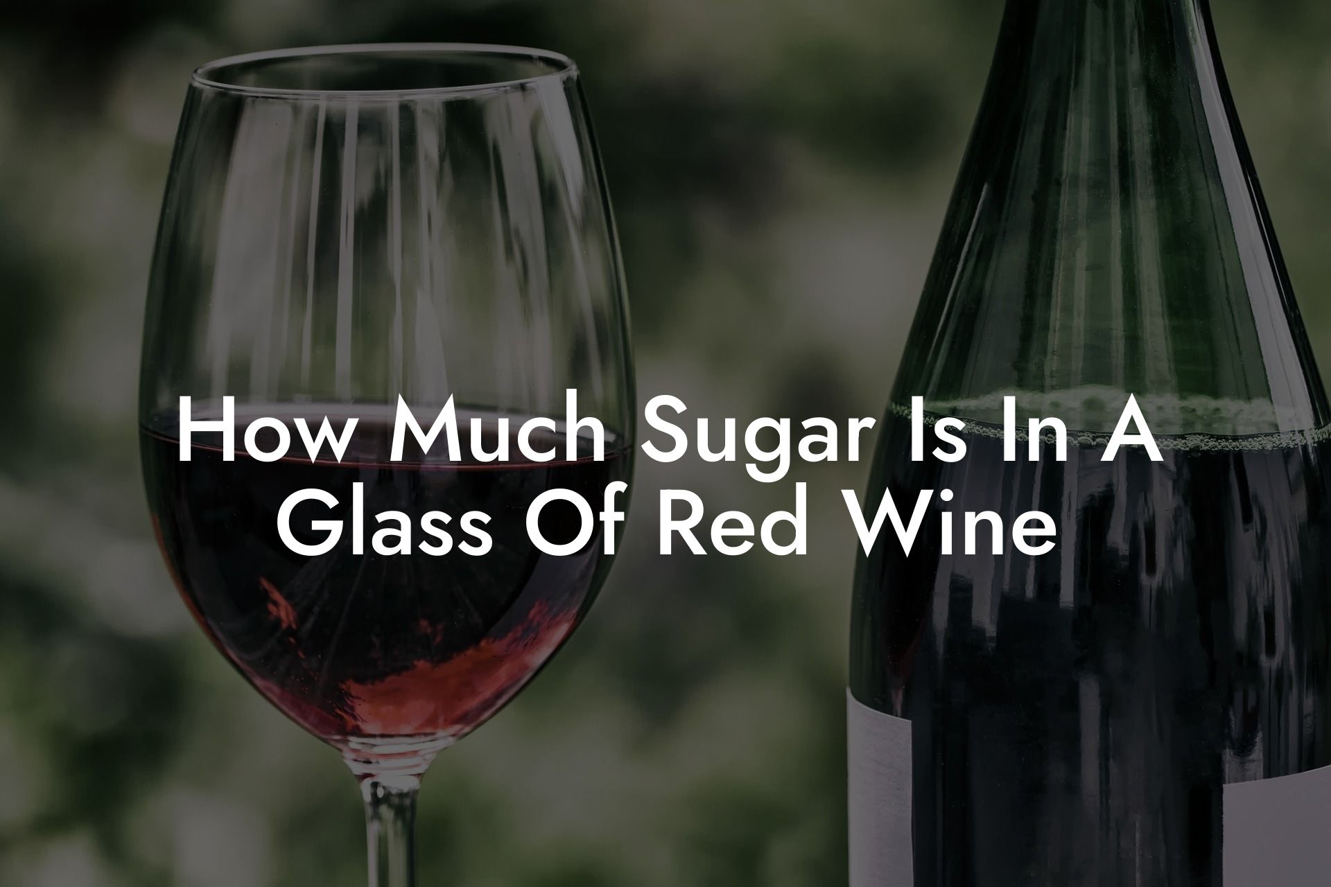 How Much Sugar Is In A Glass Of Red Wine
