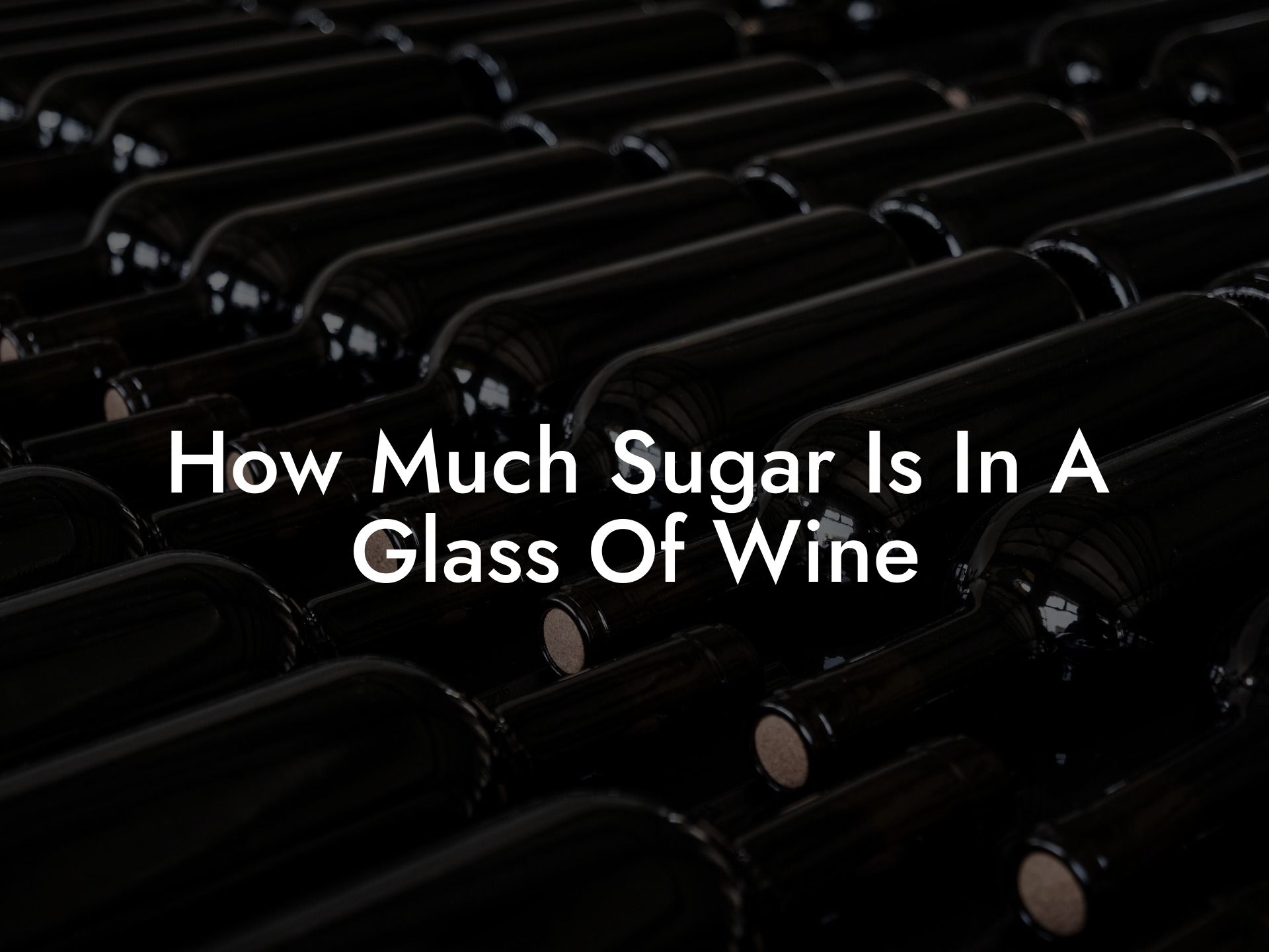 How Much Sugar Is In A Glass Of Wine