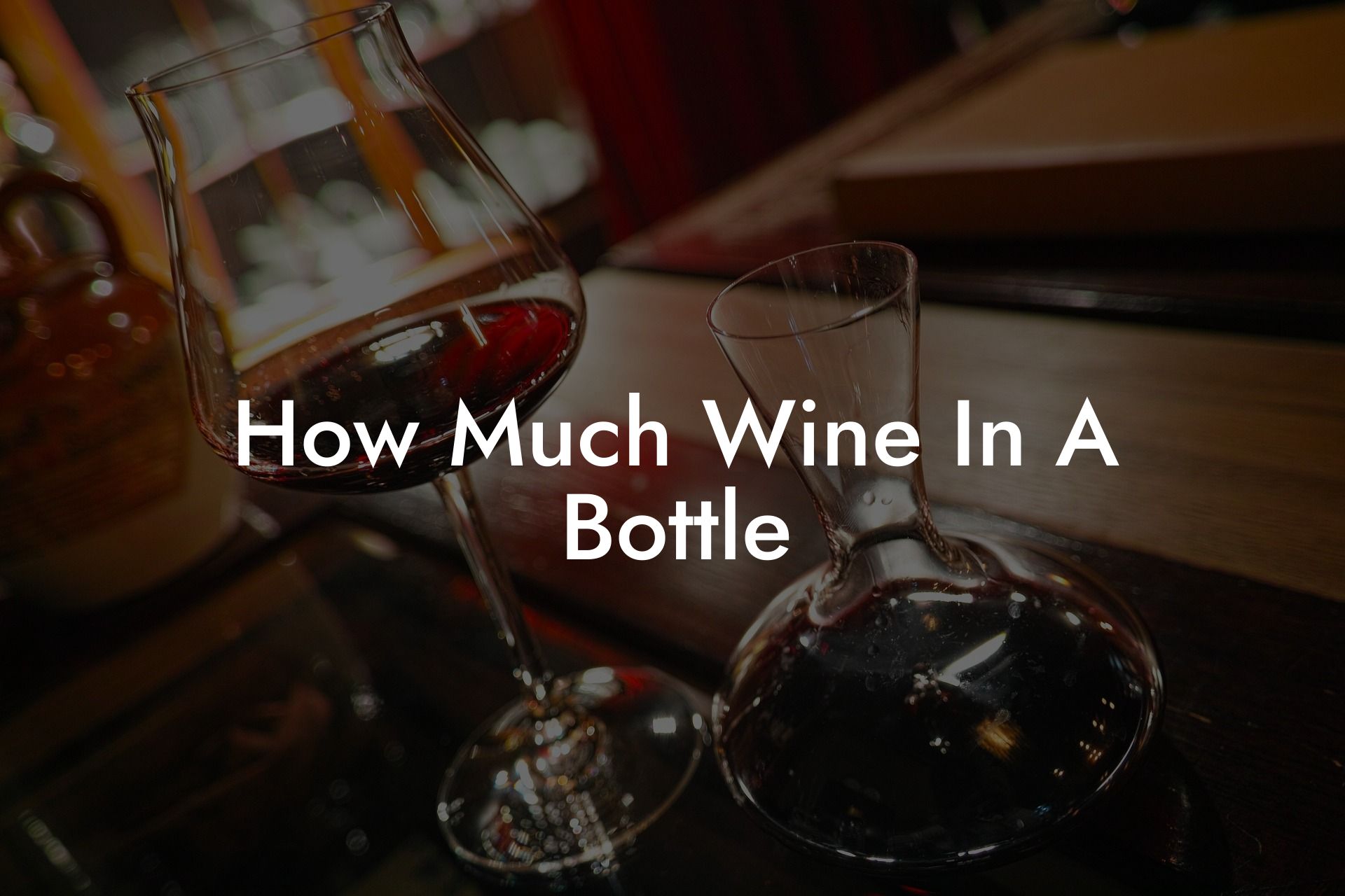 How Much Wine In A Bottle