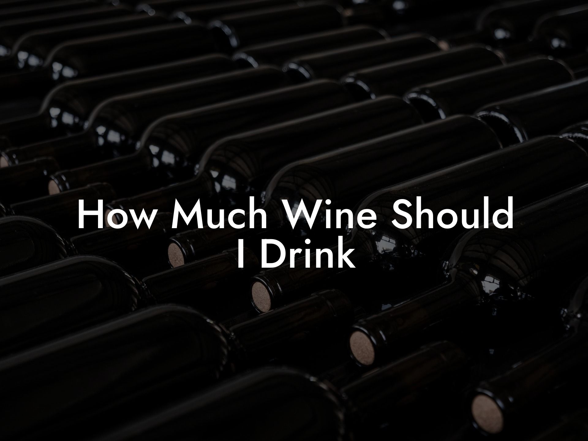How Much Wine Should I Drink