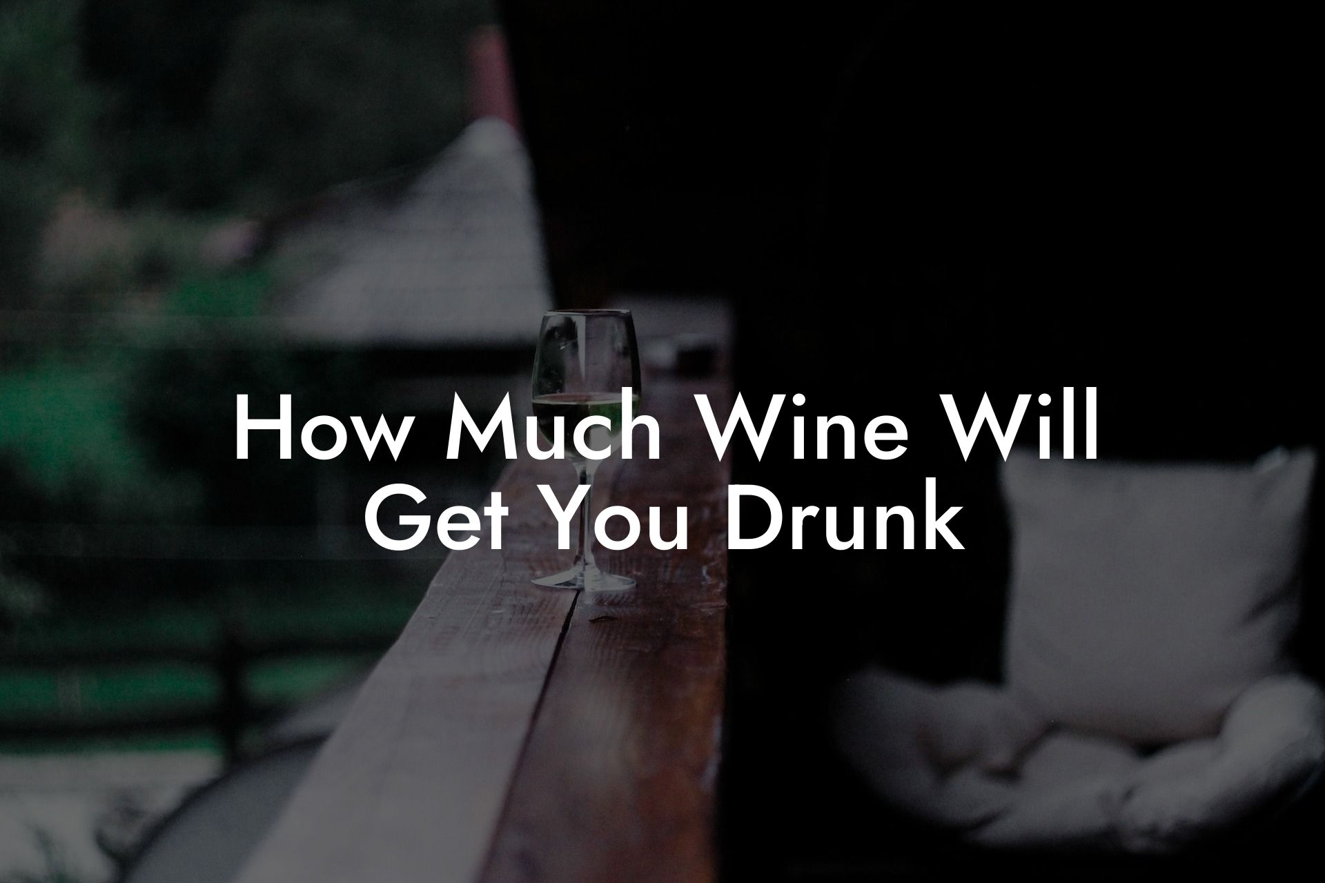 How Much Wine Will Get You Drunk