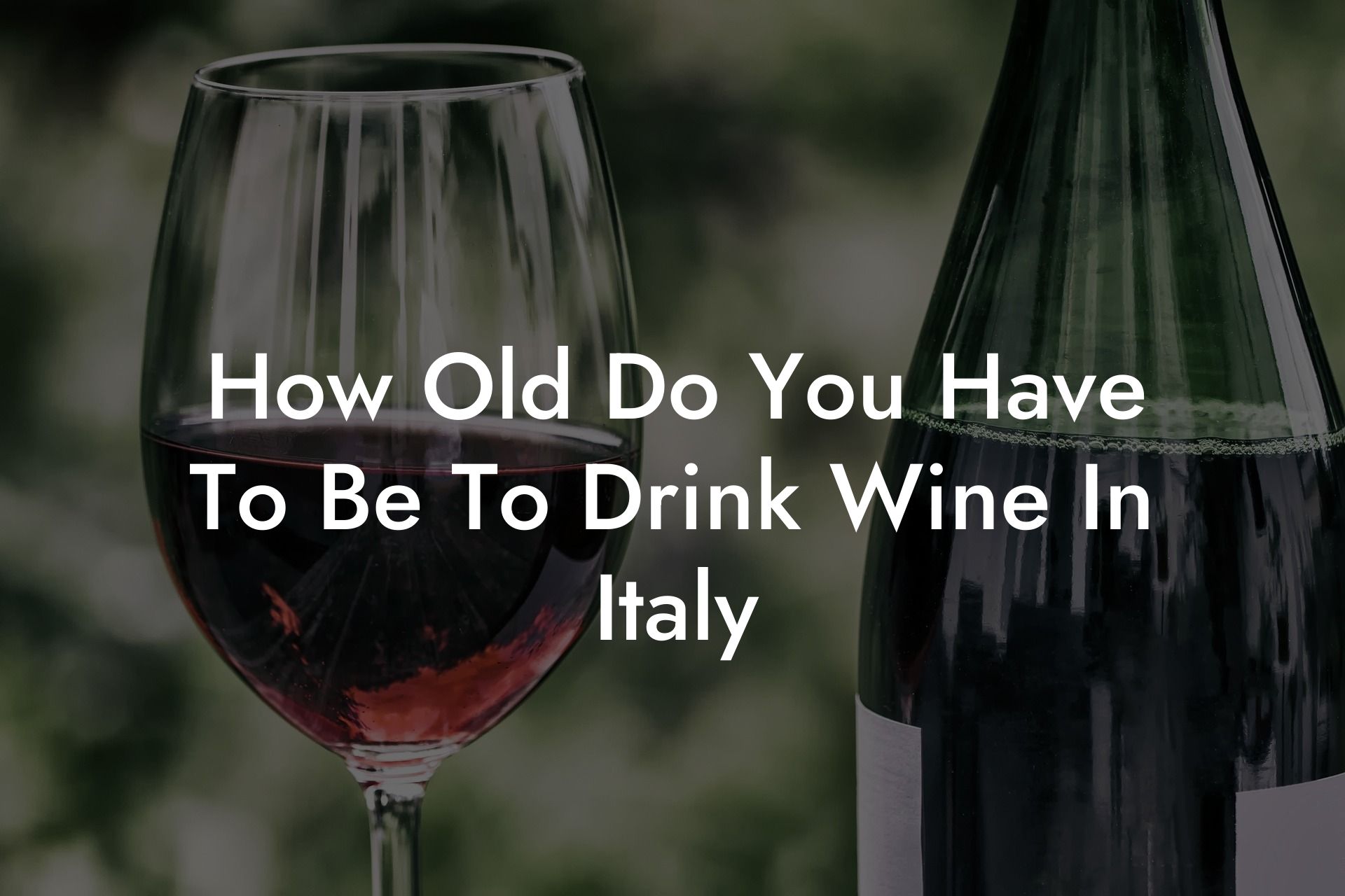 How Old Do You Have To Be To Drink Wine In Italy