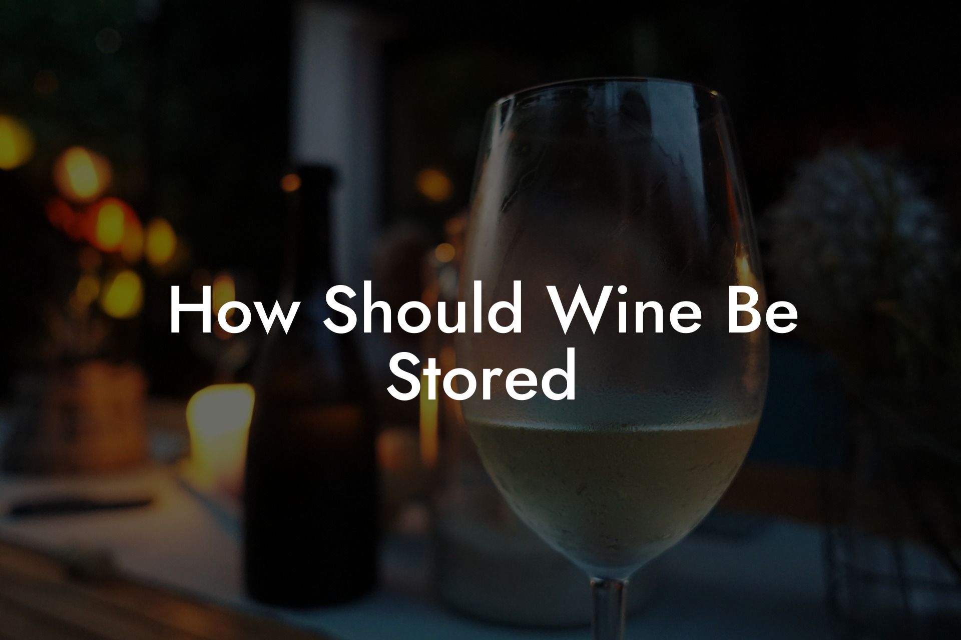How Should Wine Be Stored