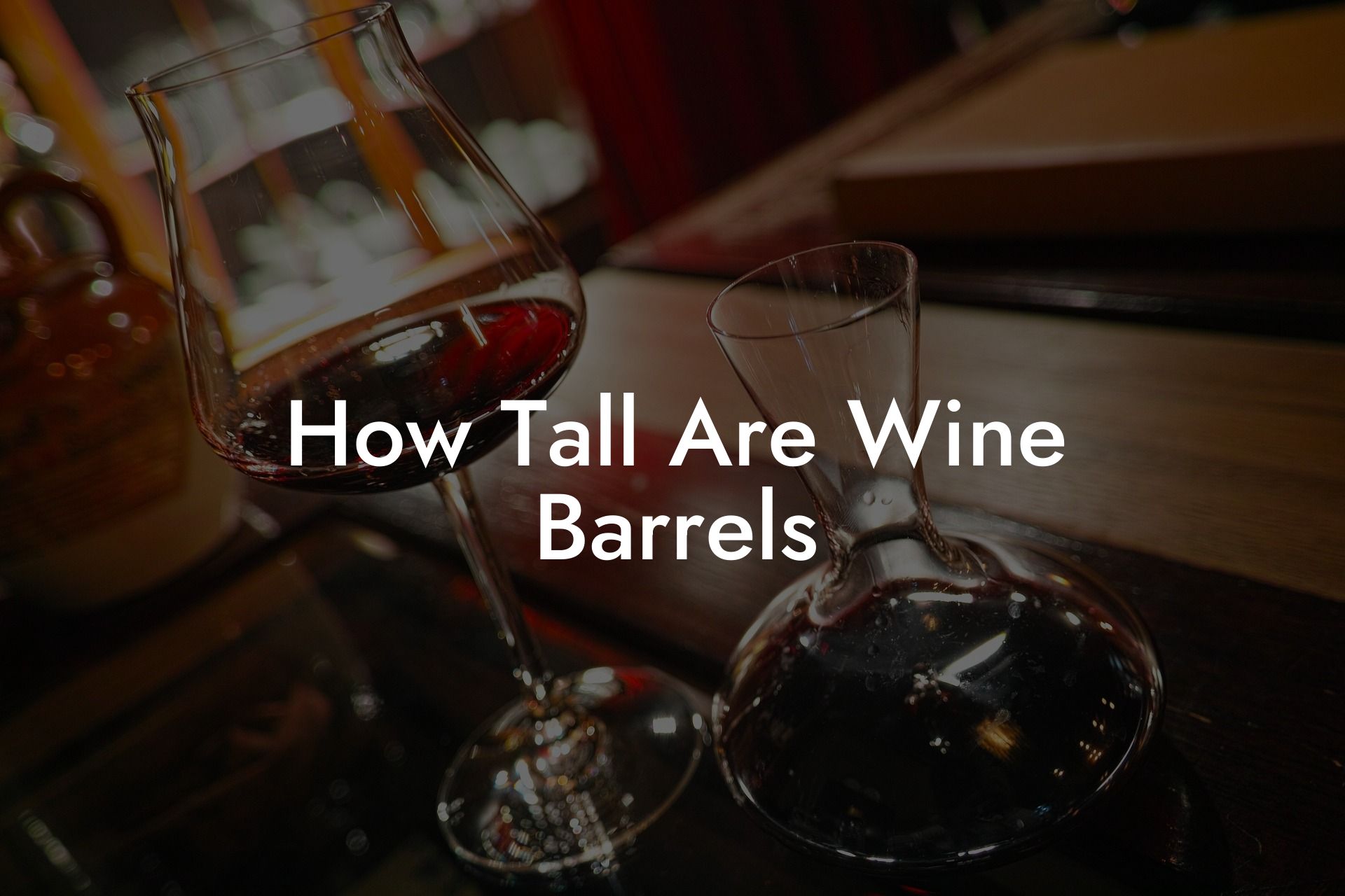 How Tall Are Wine Barrels