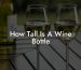 How Tall Is A Wine Bottle
