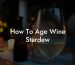 How To Age Wine Stardew