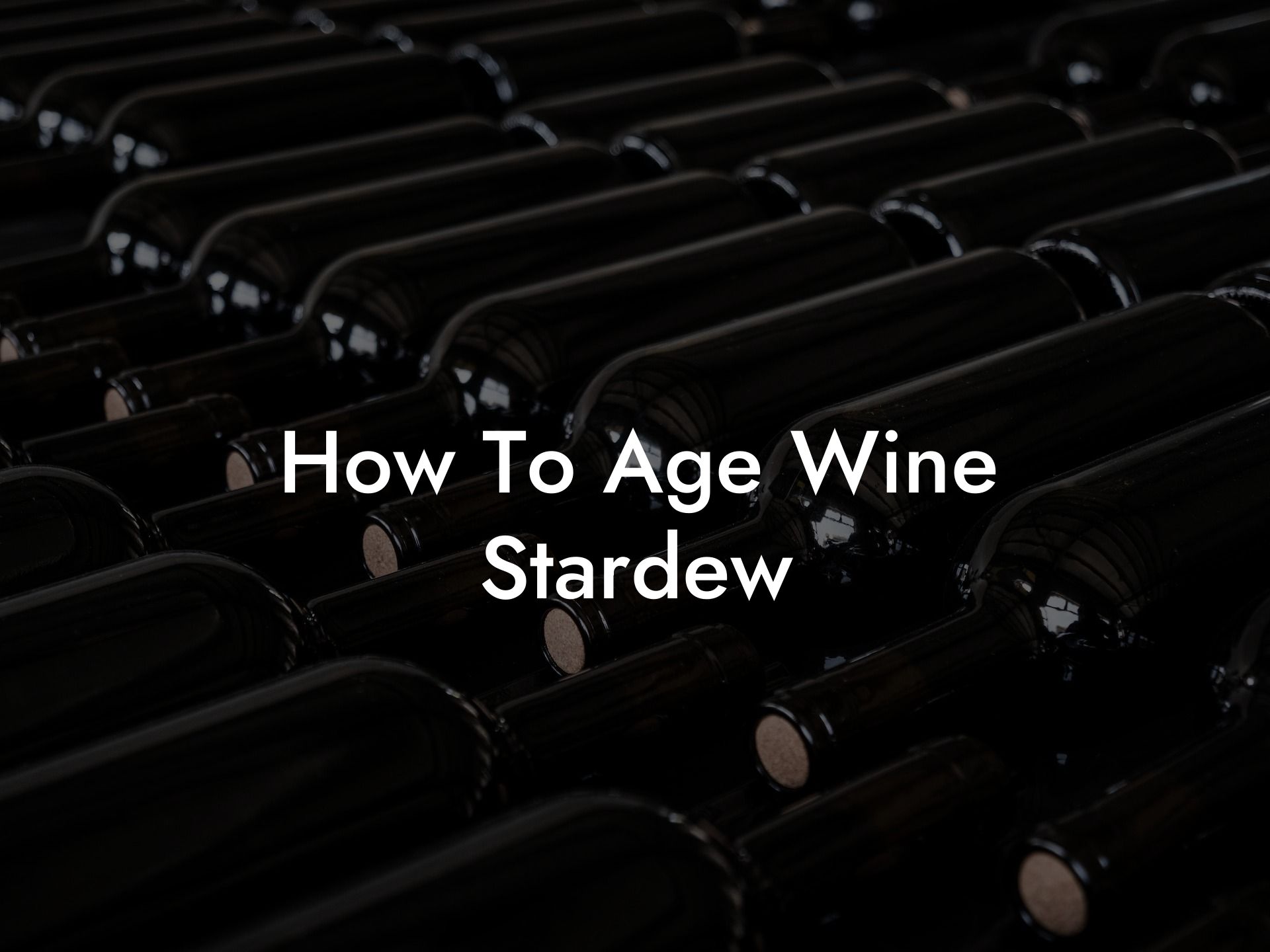 How To Age Wine Stardew