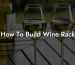 How To Build Wine Rack