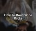 How To Build Wine Racks