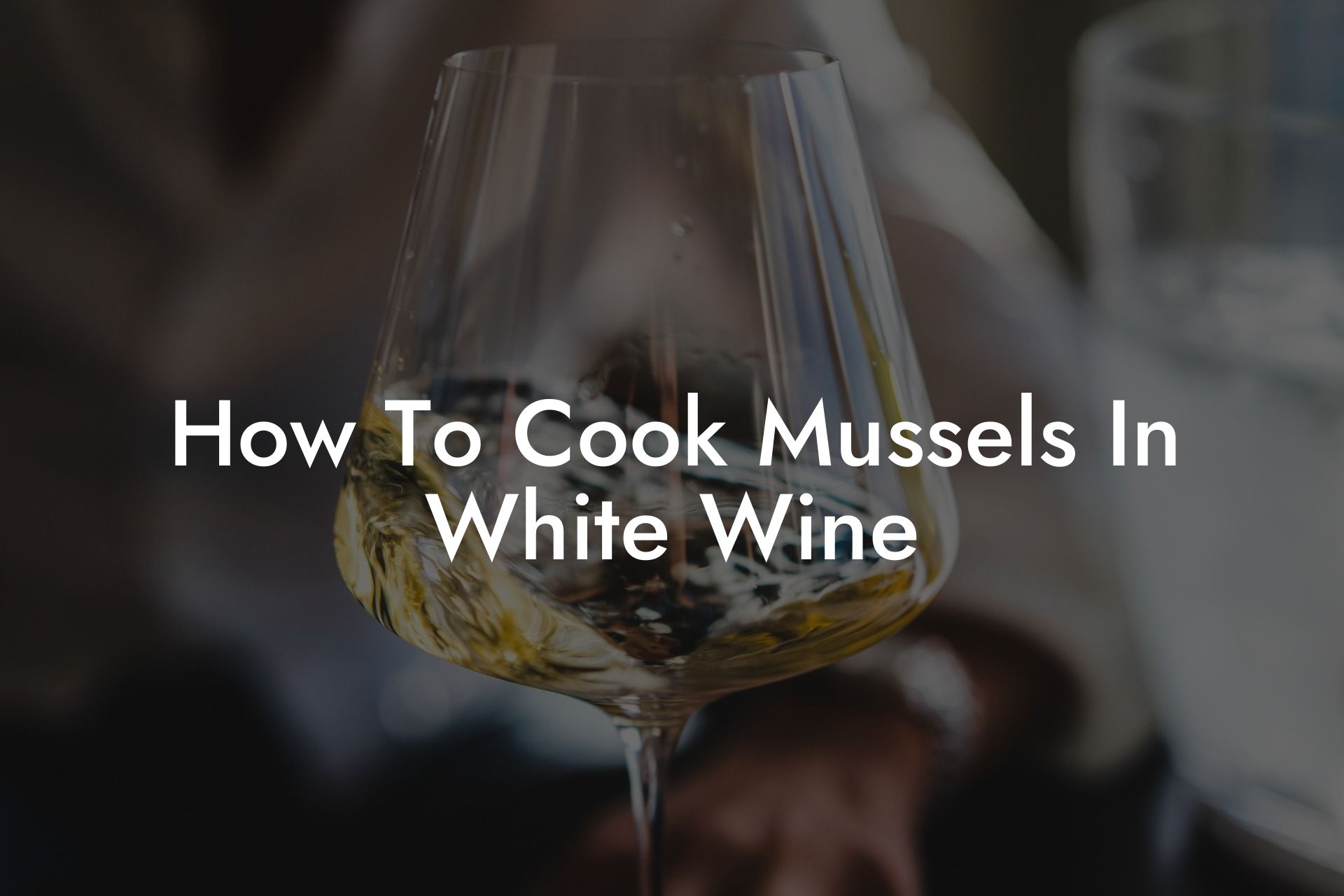 How To Cook Mussels In White Wine