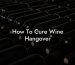 How To Cure Wine Hangover