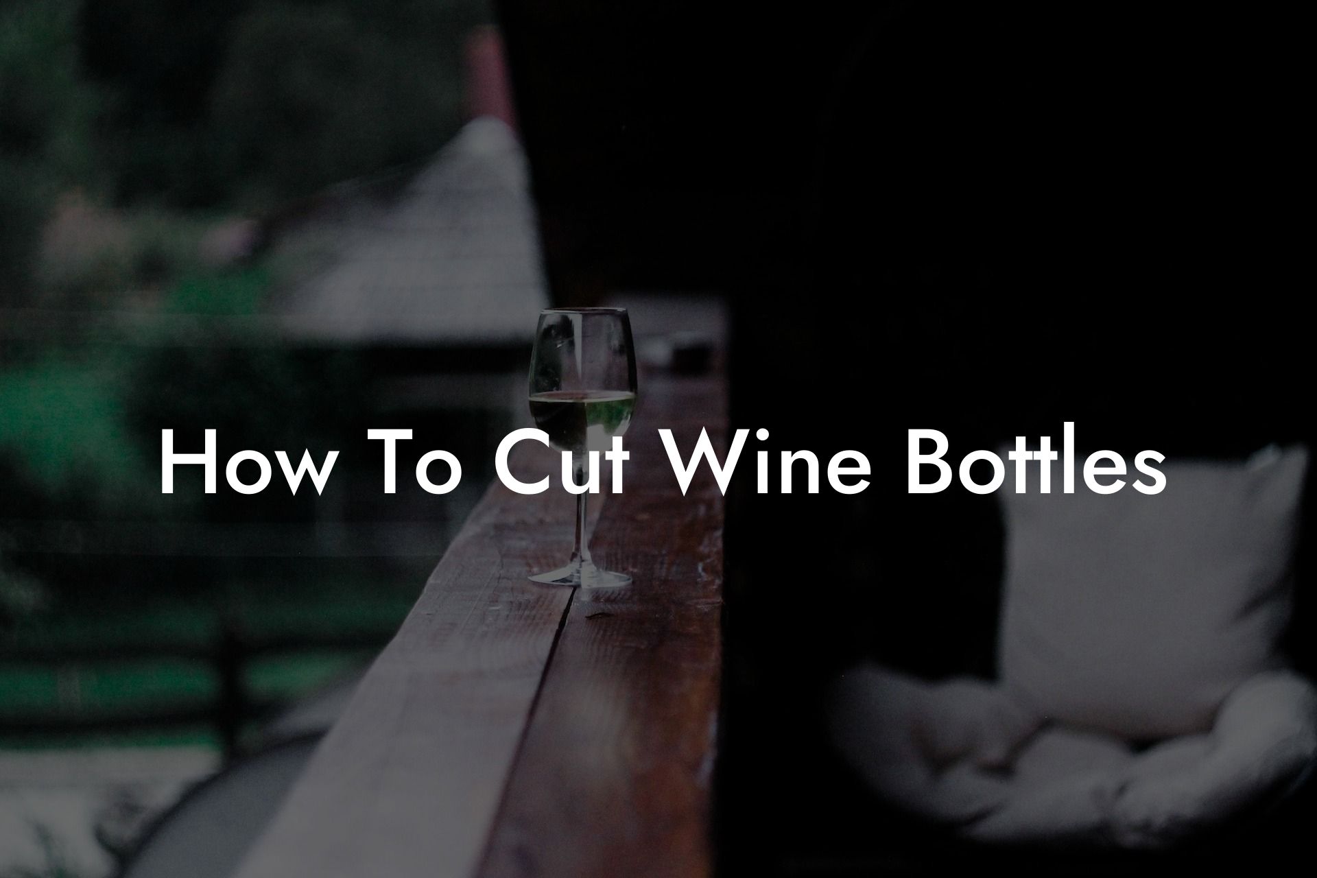 How To Cut Wine Bottles