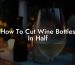 How To Cut Wine Bottles In Half