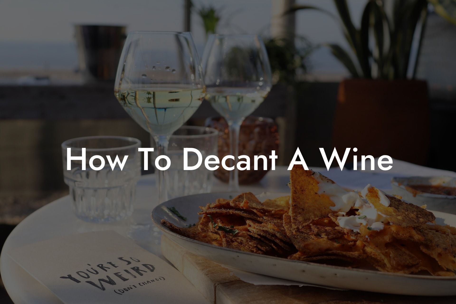 How To Decant A Wine