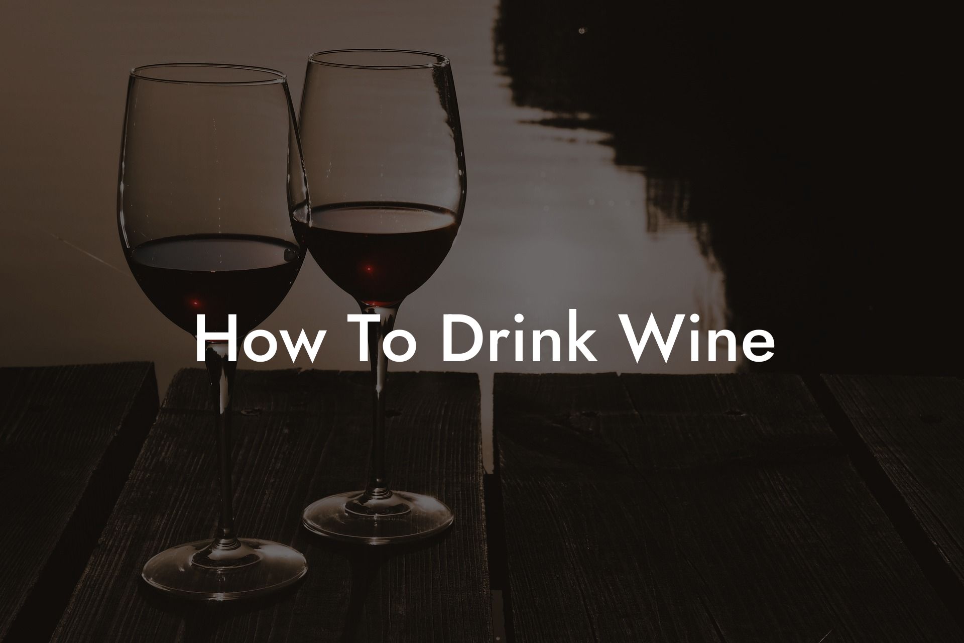 How To Drink Wine