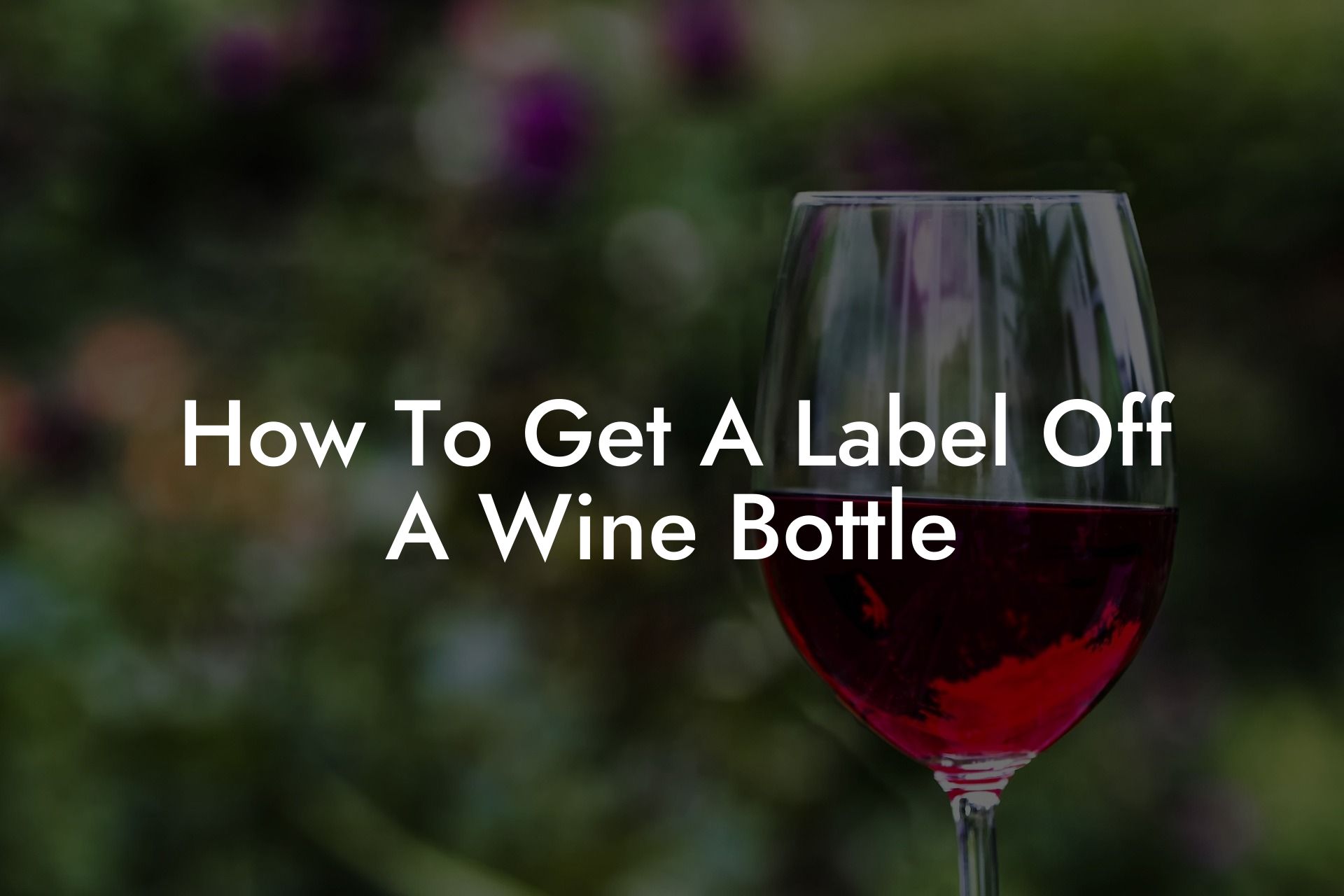 How To Get A Label Off A Wine Bottle