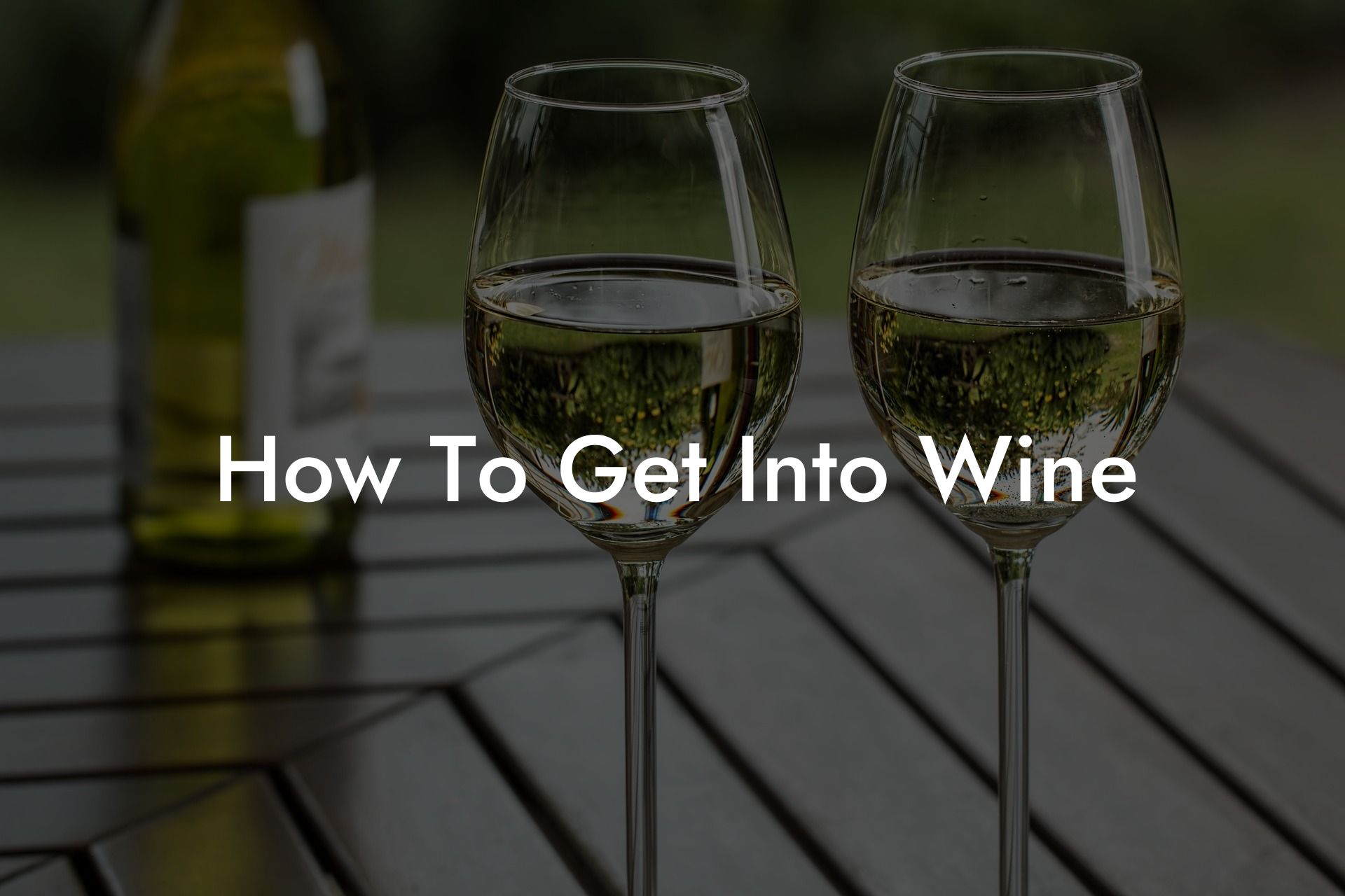 How To Get Into Wine