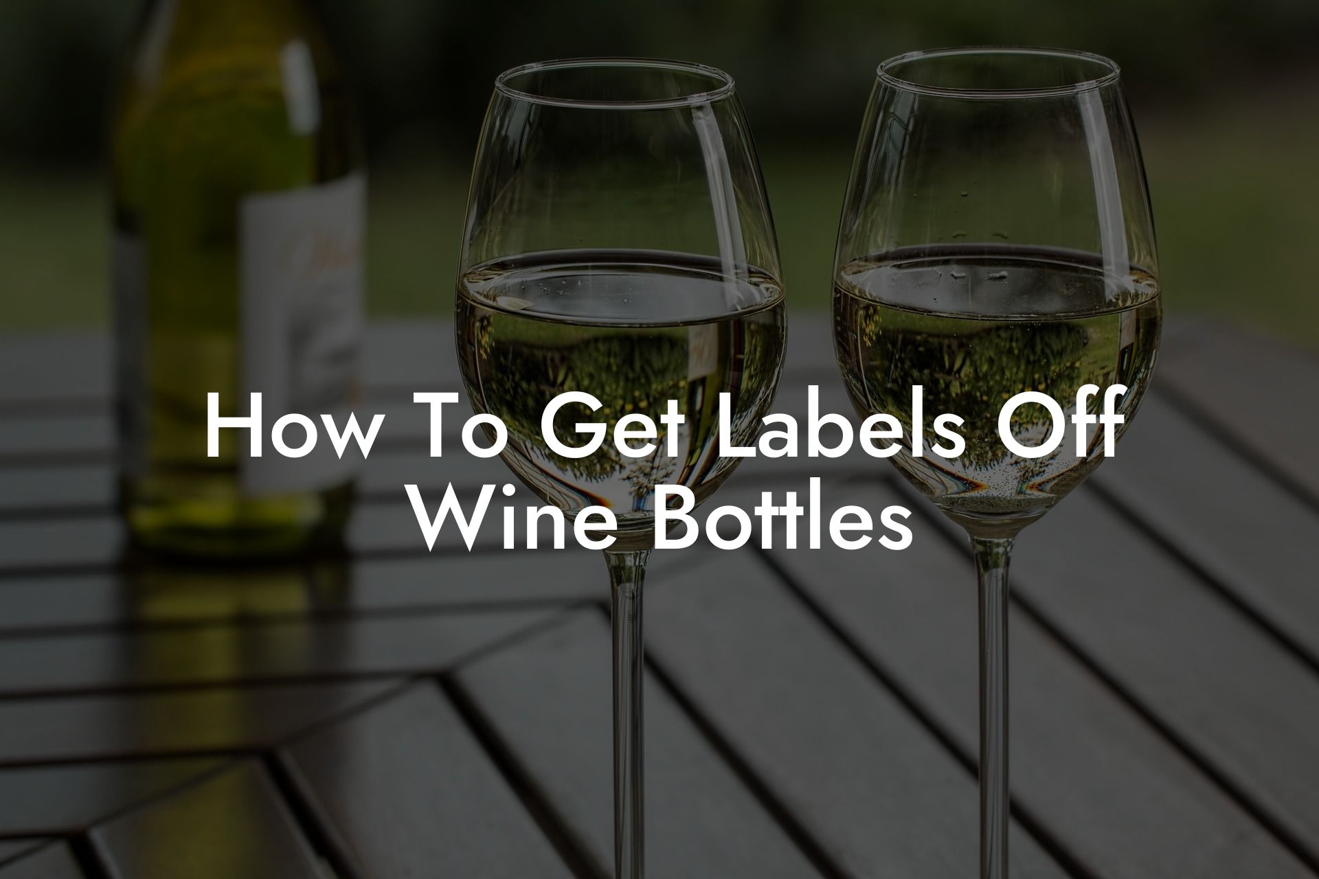 How To Get Labels Off Wine Bottles