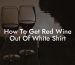 How To Get Red Wine Out Of White Shirt