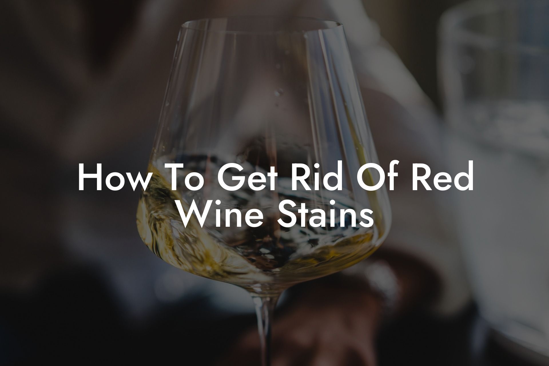 How To Get Rid Of Red Wine Stains