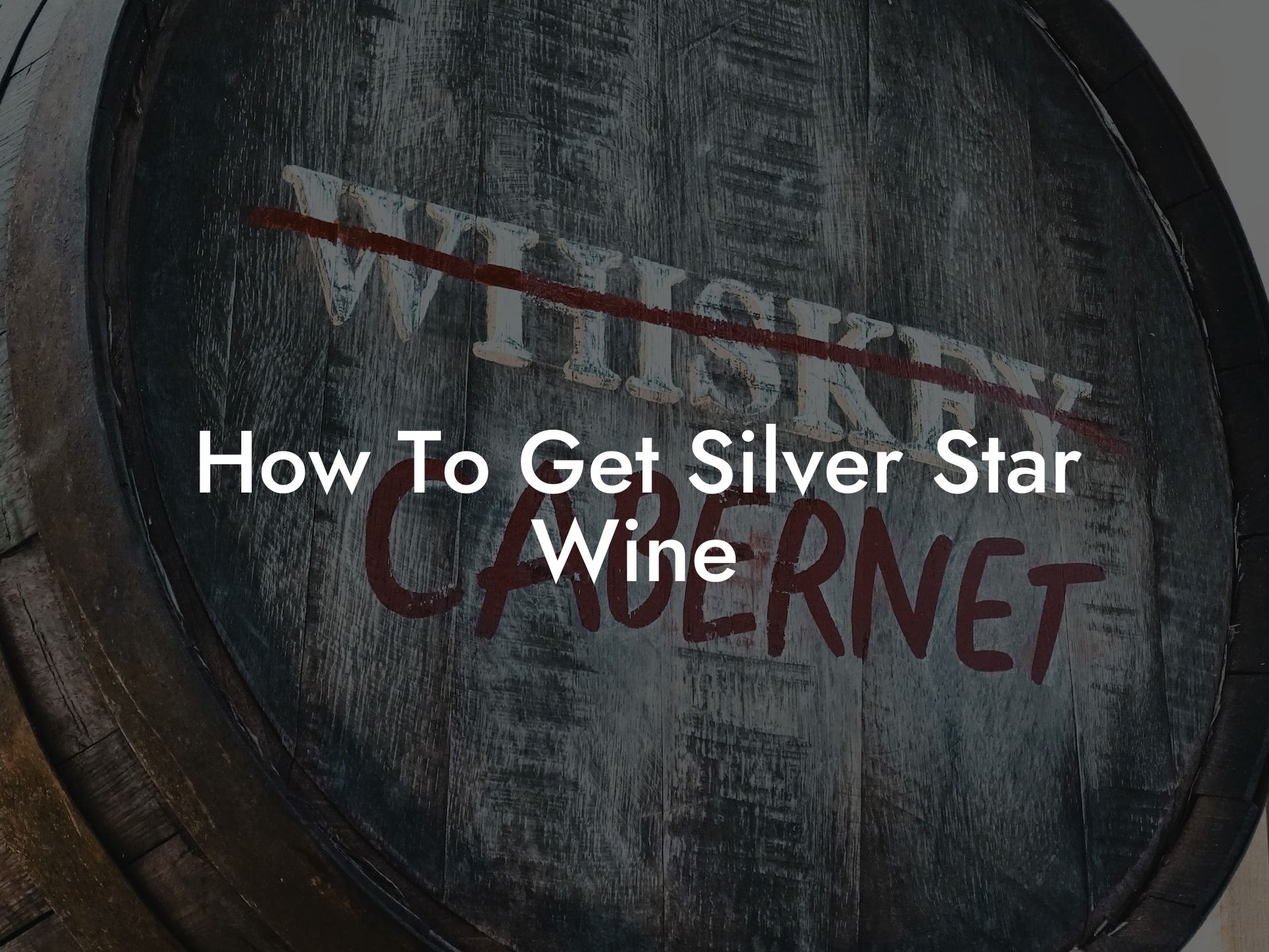 How To Get Silver Star Wine