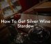 How To Get Silver Wine Stardew