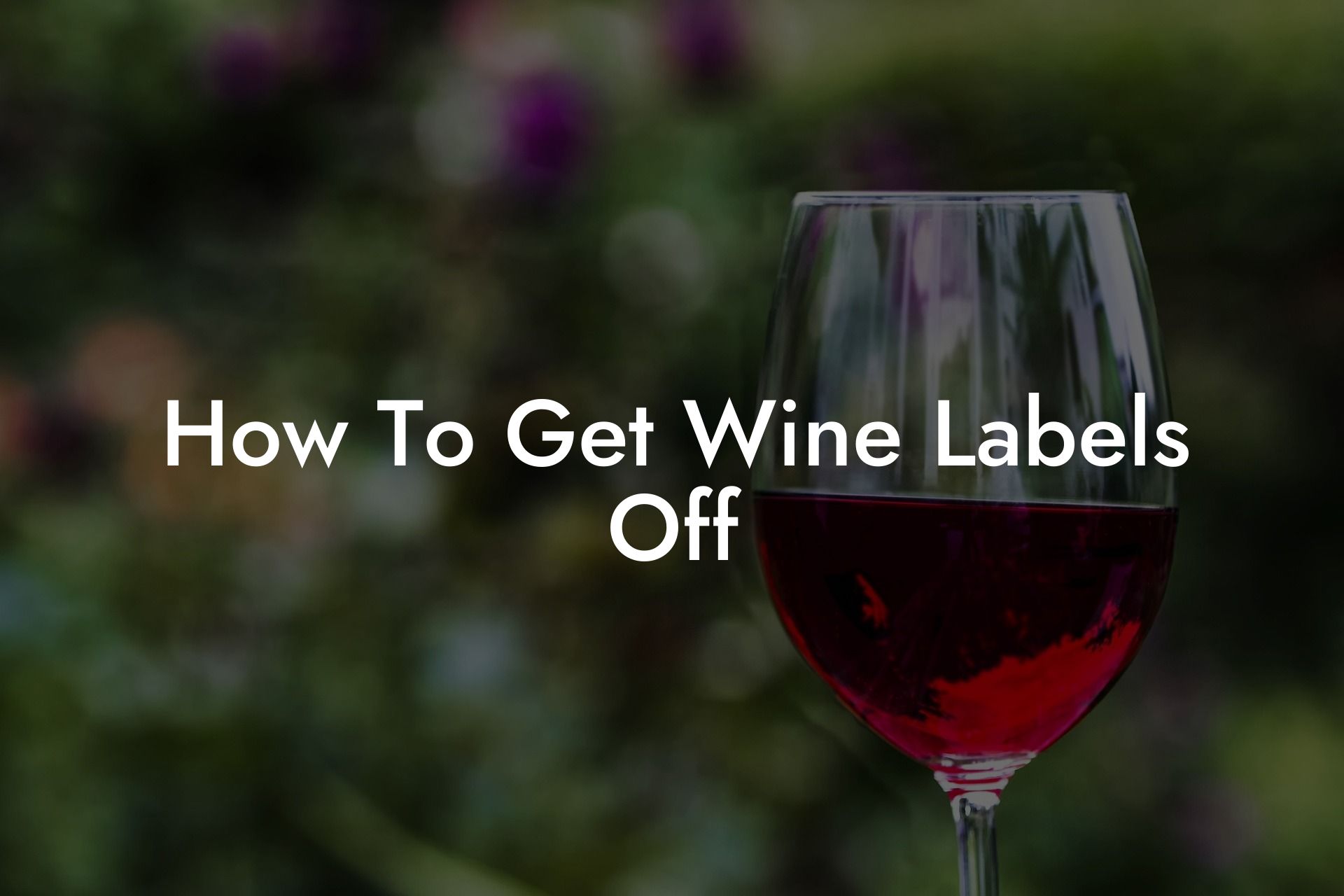 How To Get Wine Labels Off