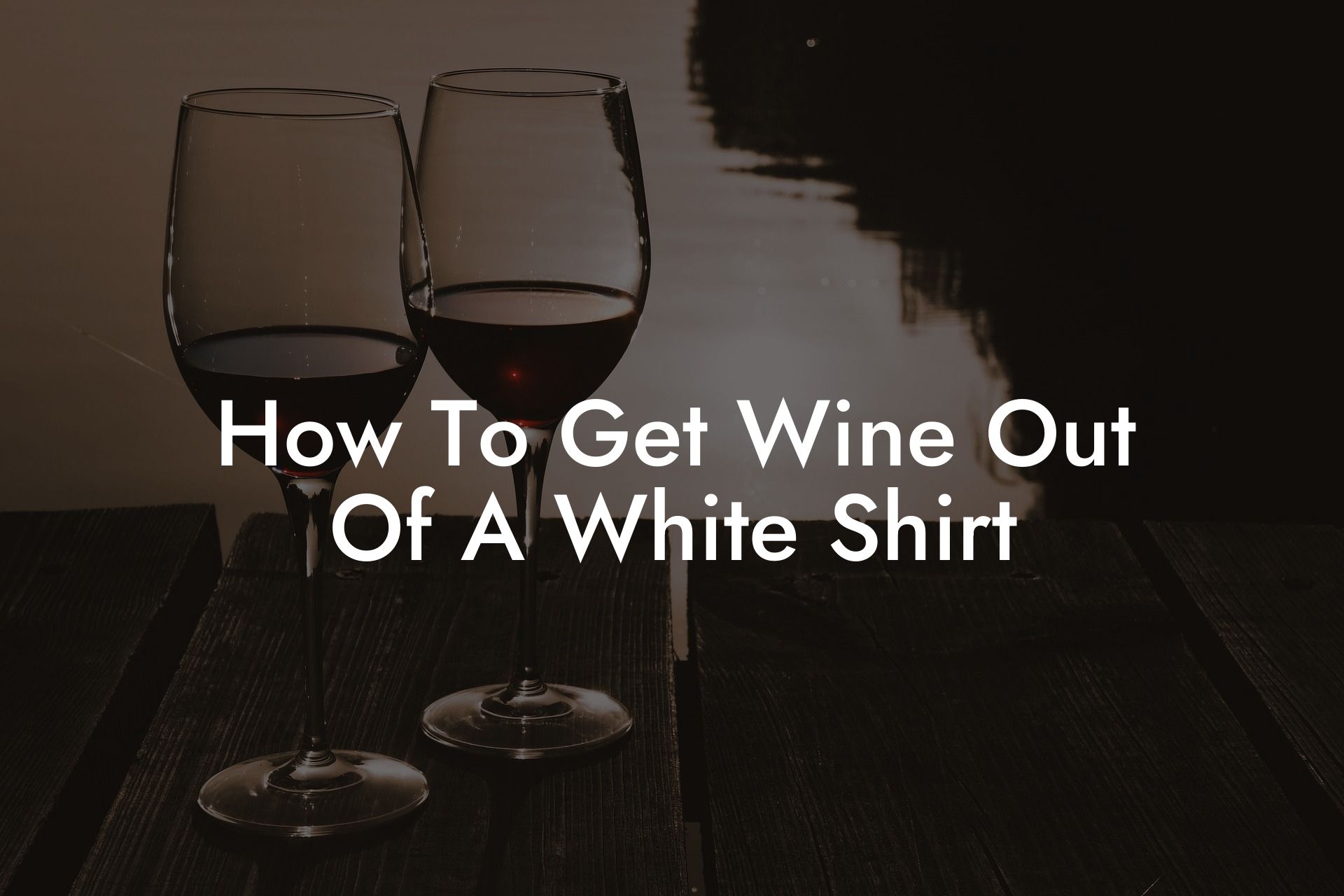 How To Get Wine Out Of A White Shirt