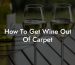 How To Get Wine Out Of Carpet
