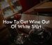 How To Get Wine Out Of White Shirt