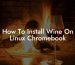 How To Install Wine On Linux Chromebook