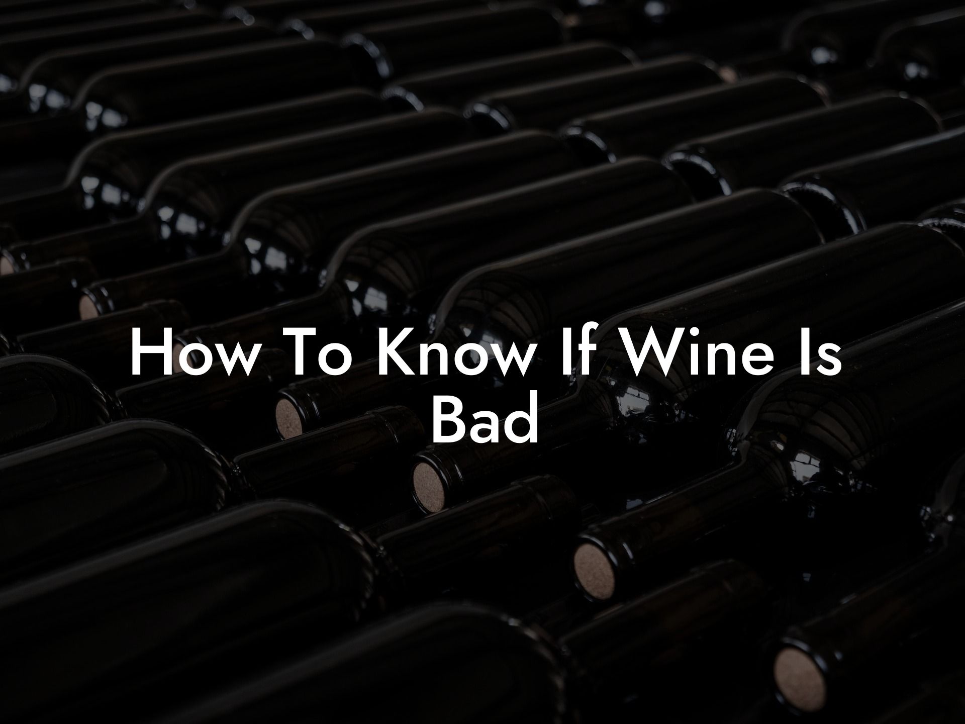 How To Know If Wine Is Bad