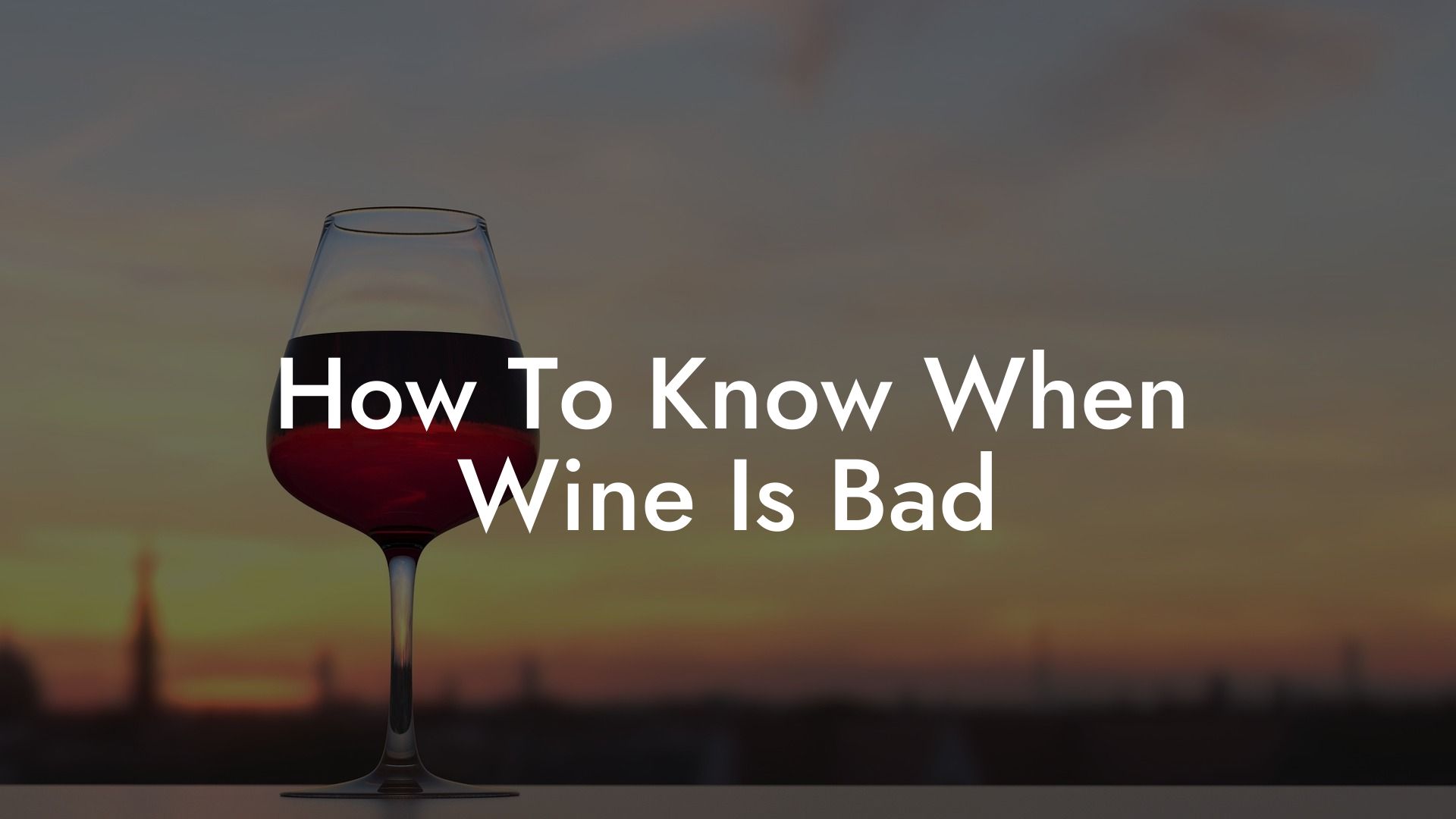 How To Know When Wine Is Bad