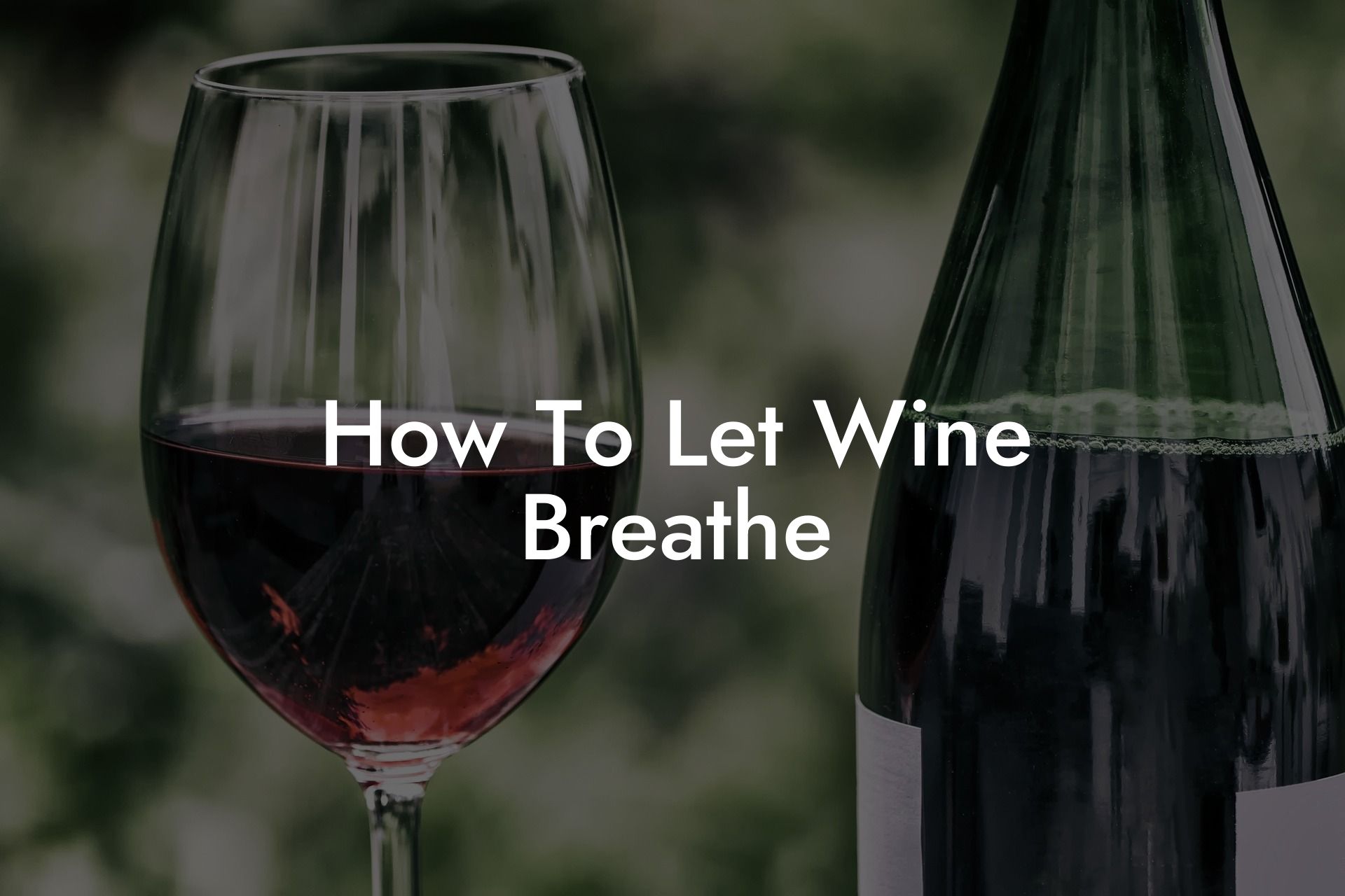 How To Let Wine Breathe