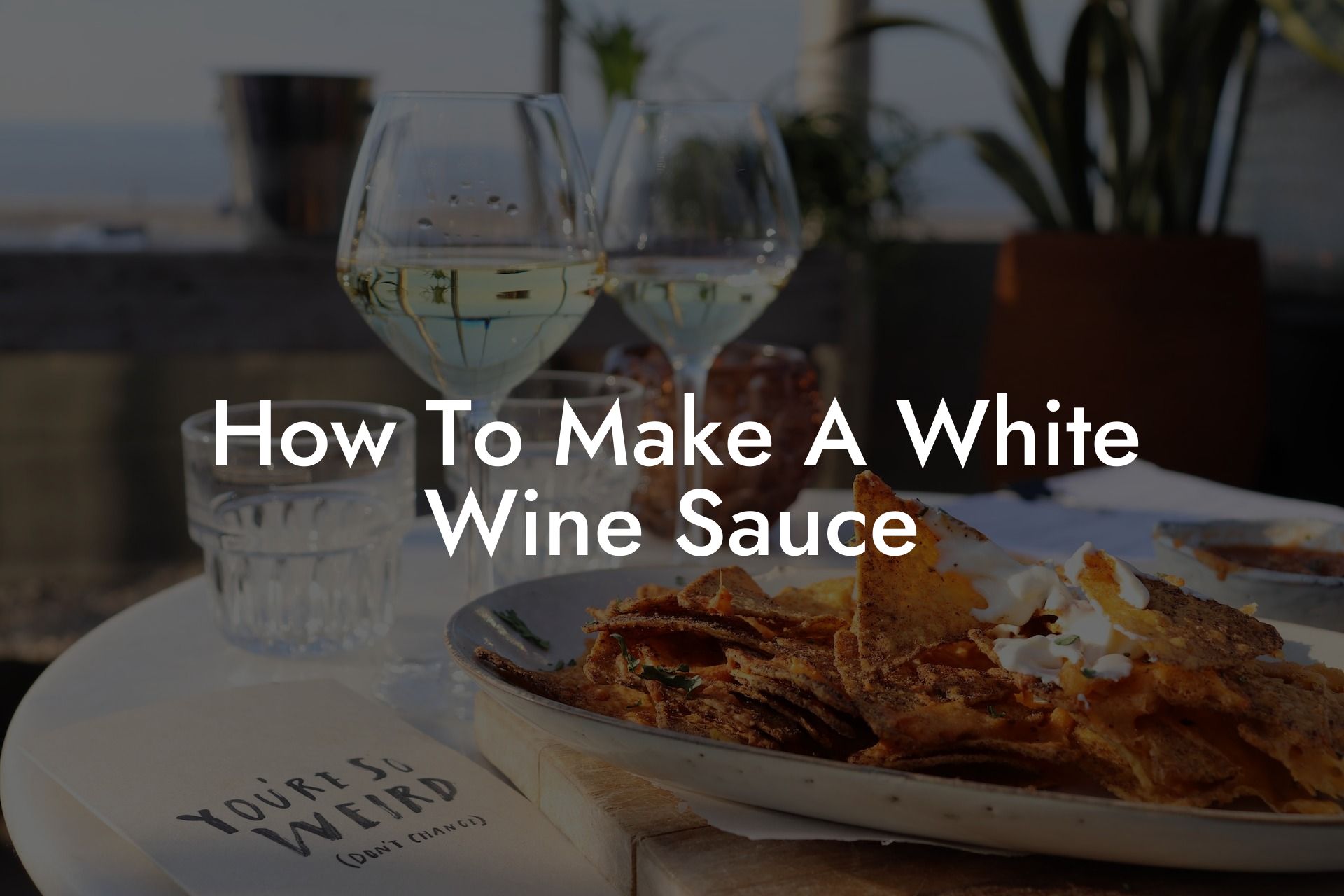 How To Make A White Wine Sauce