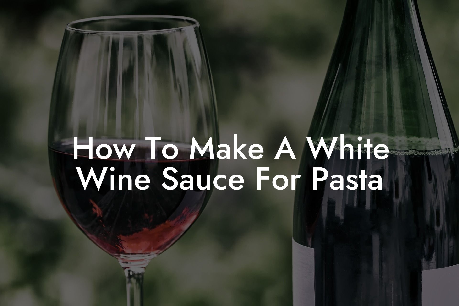 How To Make A White Wine Sauce For Pasta
