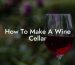 How To Make A Wine Cellar