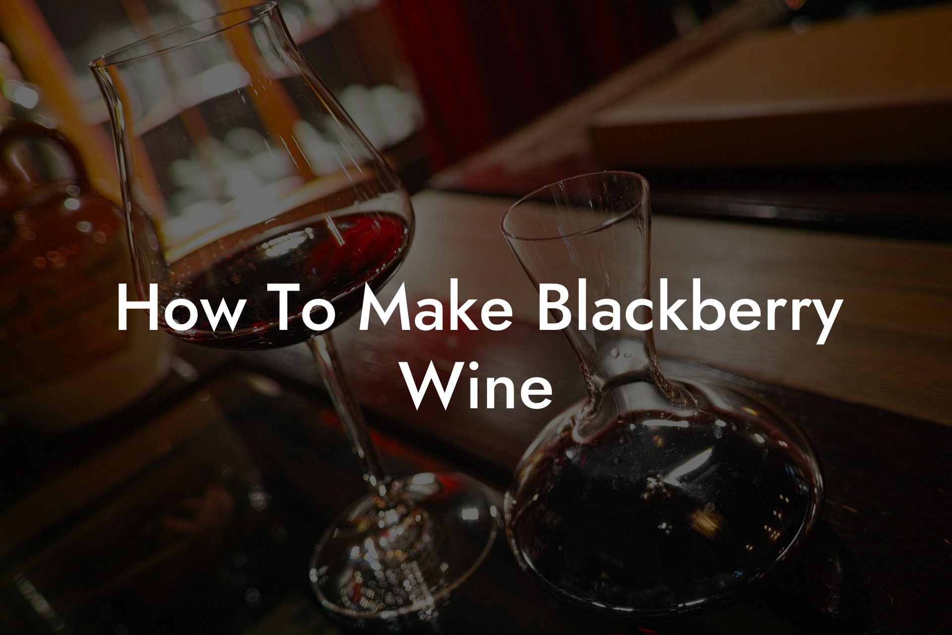 How To Make Blackberry Wine