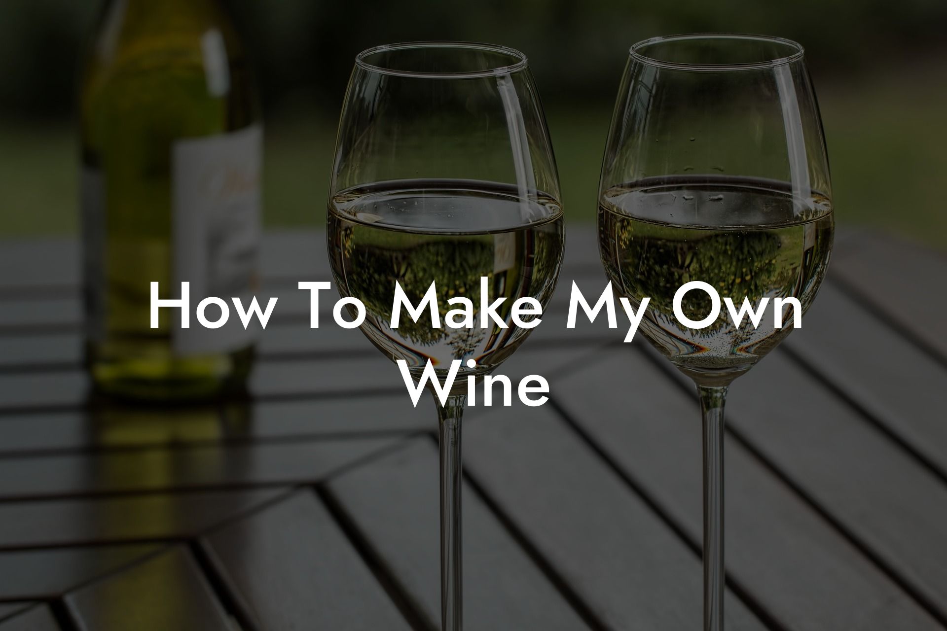 How To Make My Own Wine