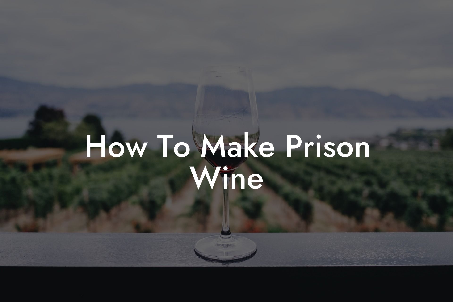 How To Make Prison Wine