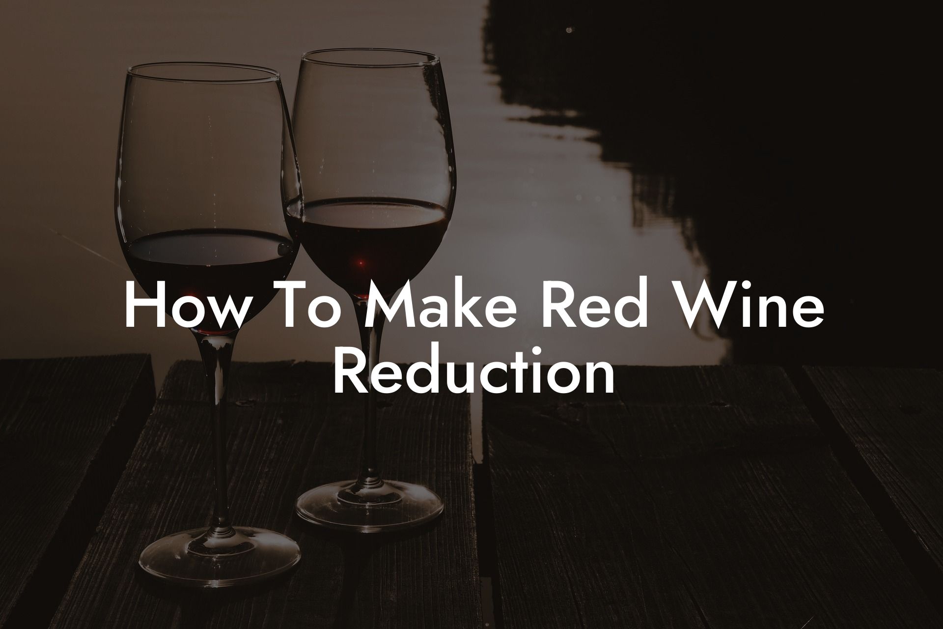 How To Make Red Wine Reduction